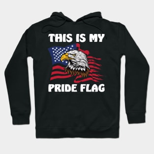 This Is My Pride Flag USA American Patriotic 4th of July Hoodie